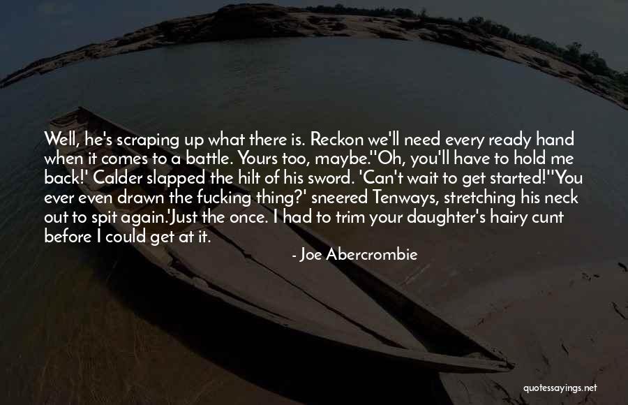 Get Back Out There Quotes By Joe Abercrombie