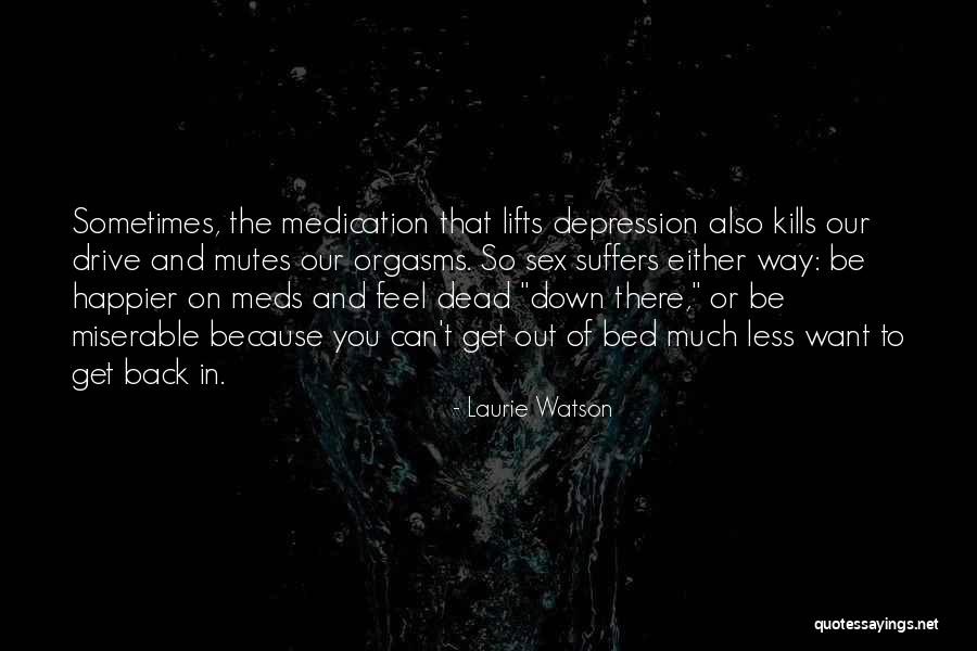 Get Back Out There Quotes By Laurie Watson Get Back Out There Quotes By Laurie Watson