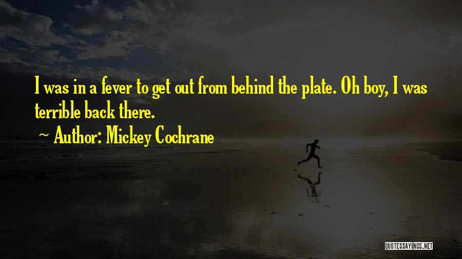 Get Back Out There Quotes By Mickey Cochrane