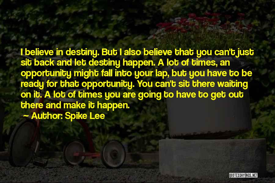 Get Back Out There Quotes By Spike Lee