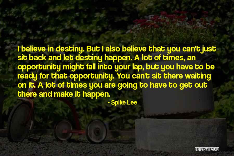 Get Back Out There Quotes By Spike Lee Get Back Out There Quotes By Spike Lee