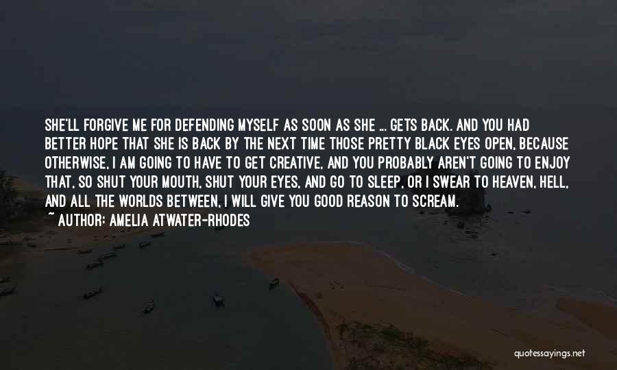 Get Back Soon Quotes By Amelia Atwater-Rhodes