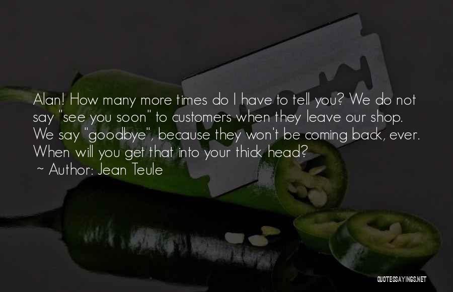 Get Back Soon Quotes By Jean Teule