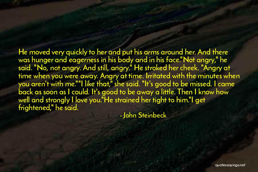 Get Back Soon Quotes By John Steinbeck