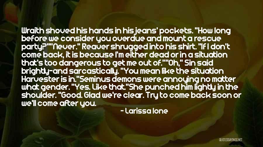 Get Back Soon Quotes By Larissa Ione Get Back Soon Quotes By Larissa Ione