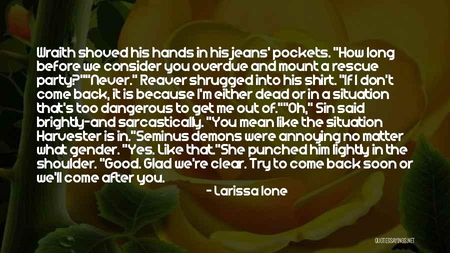 Get Back Soon Quotes By Larissa Ione