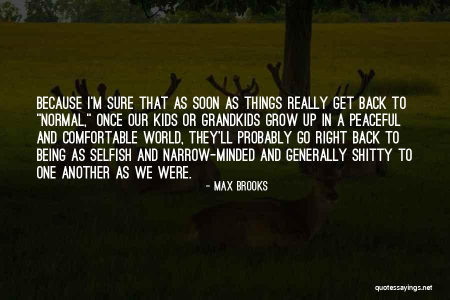 Get Back Soon Quotes By Max Brooks