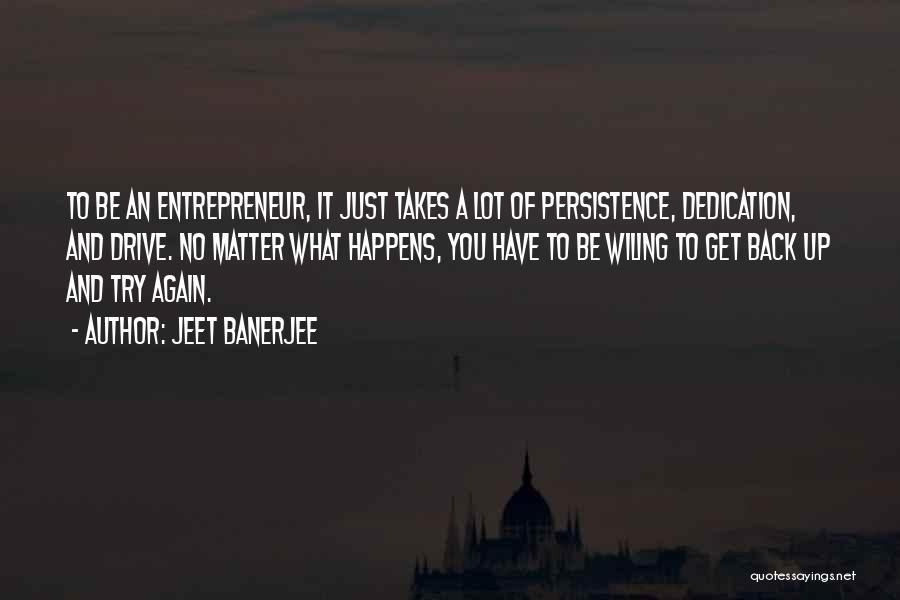 Get Back Up And Try Again Quotes By Jeet Banerjee