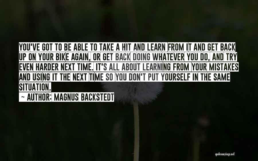 Get Back Up And Try Again Quotes By Magnus Backstedt