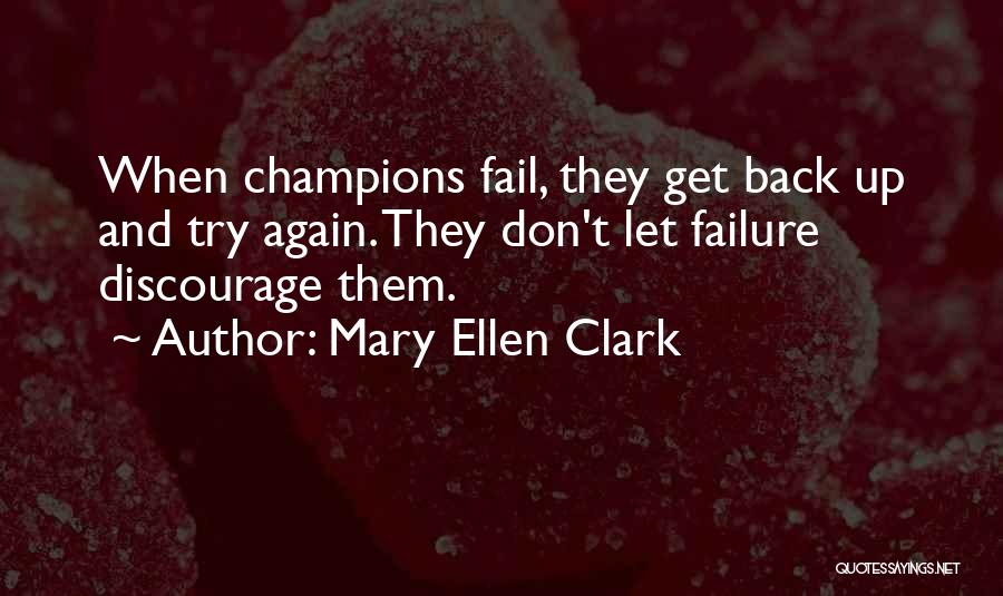Get Back Up And Try Again Quotes By Mary Ellen Clark