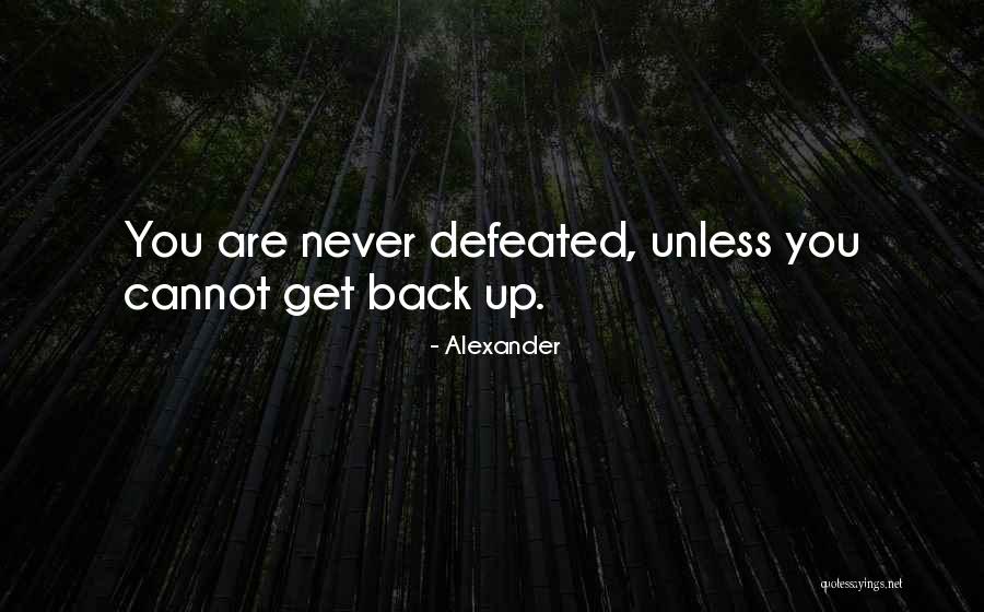 Get Back Up Inspirational Quotes By Alexander Get Back Up Inspirational Quotes By Alexander