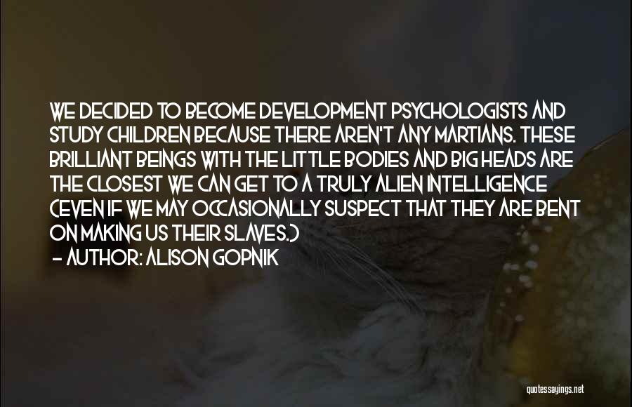 Get Bent Quotes By Alison Gopnik