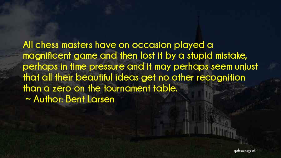 Get Bent Quotes By Bent Larsen