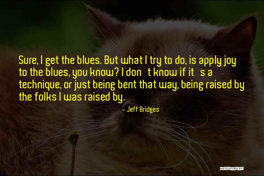 Get Bent Quotes By Jeff Bridges