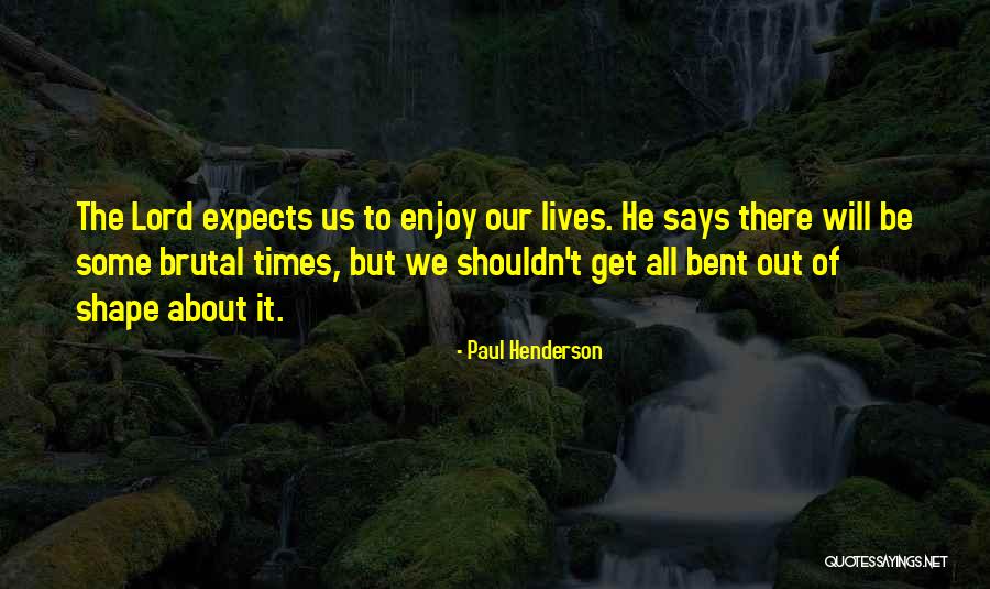 Get Bent Quotes By Paul Henderson