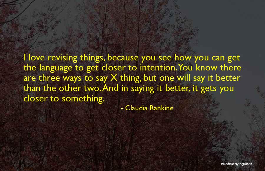 Get Better Love Quotes By Claudia Rankine Get Better Love Quotes By Claudia Rankine