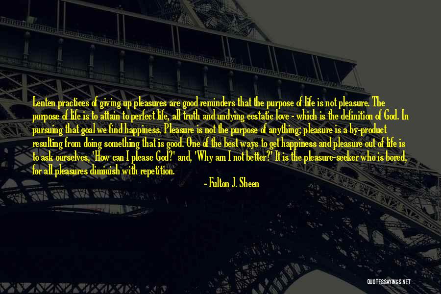 Get Better Love Quotes By Fulton J. Sheen Get Better Love Quotes By Fulton J. Sheen