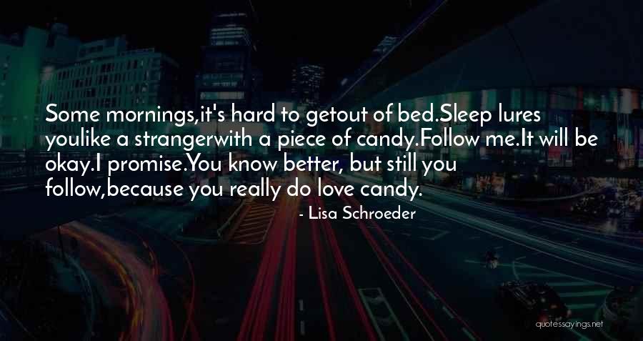 Get Better Love Quotes By Lisa Schroeder Get Better Love Quotes By Lisa Schroeder