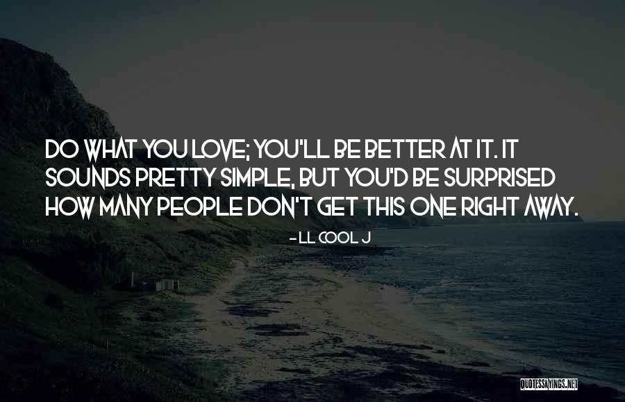 Get Better Love Quotes By LL Cool J Get Better Love Quotes By LL Cool J