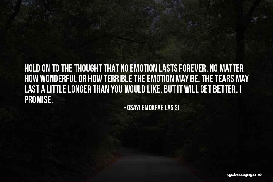 Get Better Love Quotes By Osayi Emokpae Lasisi Get Better Love Quotes By Osayi Emokpae Lasisi