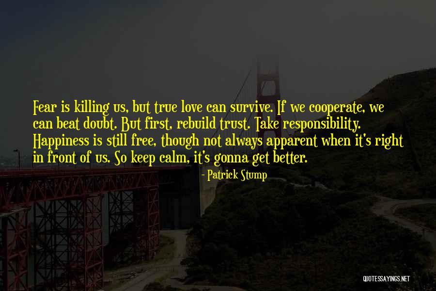 Get Better Love Quotes By Patrick Stump Get Better Love Quotes By Patrick Stump