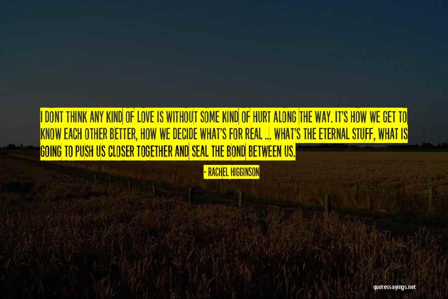 Get Better Love Quotes By Rachel Higginson Get Better Love Quotes By Rachel Higginson