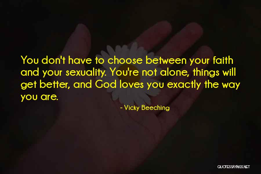 Get Better Love Quotes By Vicky Beeching Get Better Love Quotes By Vicky Beeching