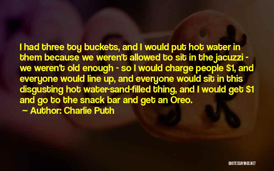 Get Buckets Quotes By Charlie Puth