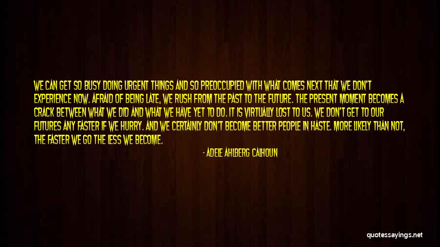 Get Busy Doing Quotes By Adele Ahlberg Calhoun Get Busy Doing Quotes By Adele Ahlberg Calhoun
