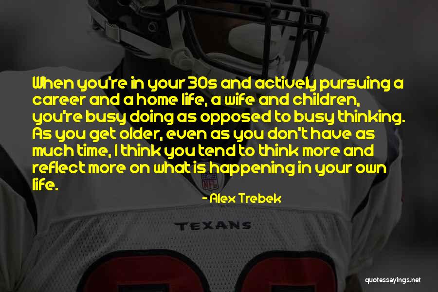 Get Busy Doing Quotes By Alex Trebek Get Busy Doing Quotes By Alex Trebek
