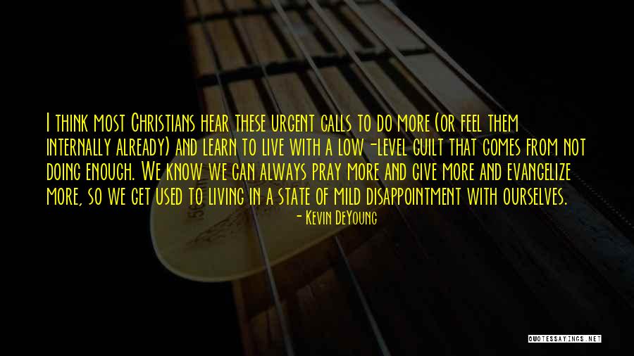 Get Busy Doing Quotes By Kevin DeYoung Get Busy Doing Quotes By Kevin DeYoung