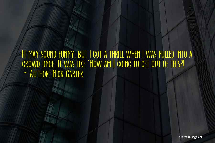 Get Carter Quotes By Nick Carter