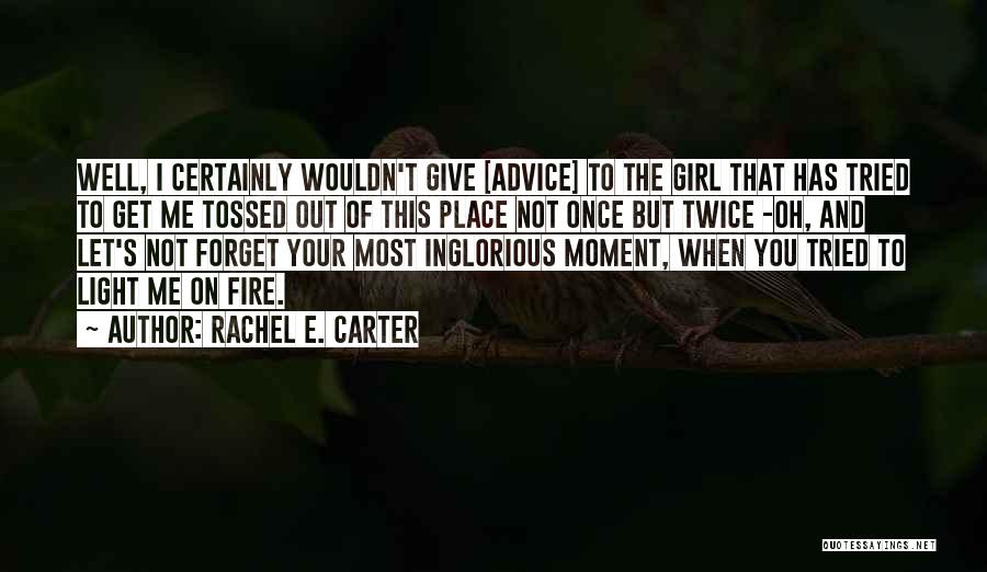 Get Carter Quotes By Rachel E. Carter