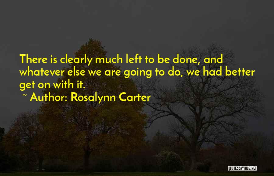 Get Carter Quotes By Rosalynn Carter