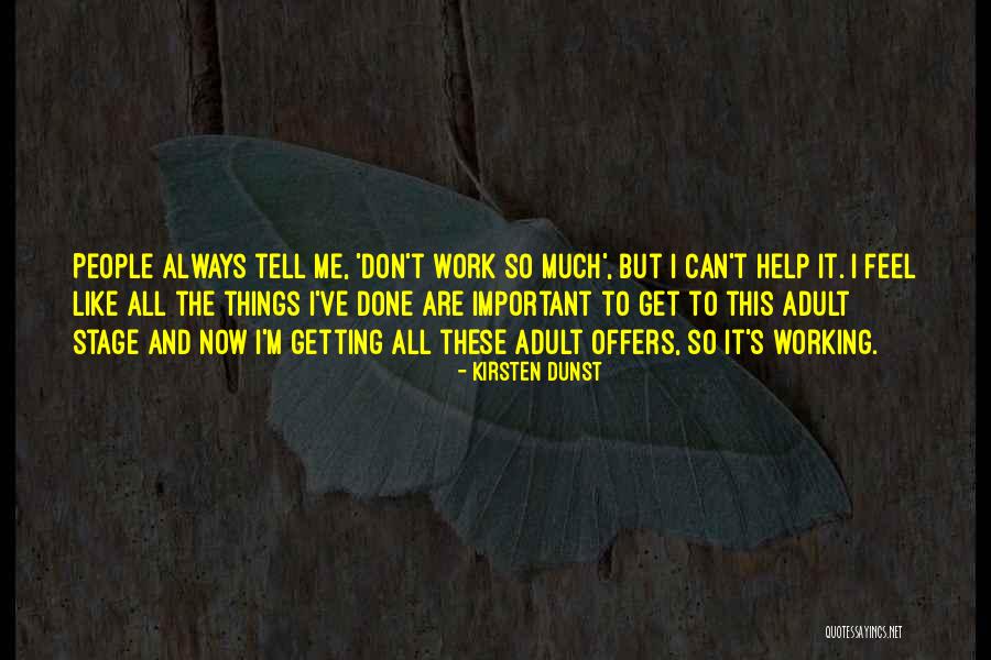 Get Done Quotes By Kirsten Dunst Get Done Quotes By Kirsten Dunst