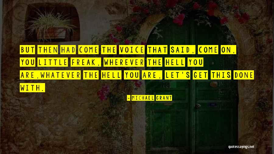 Get Done Quotes By Michael Grant Get Done Quotes By Michael Grant