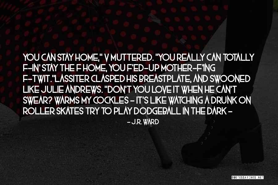 Get Drunk On Love Quotes By J.R. Ward Get Drunk On Love Quotes By J.R. Ward