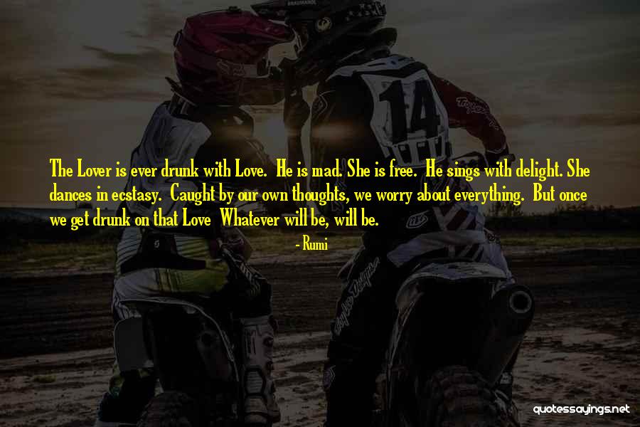 Get Drunk On Love Quotes By Rumi Get Drunk On Love Quotes By Rumi