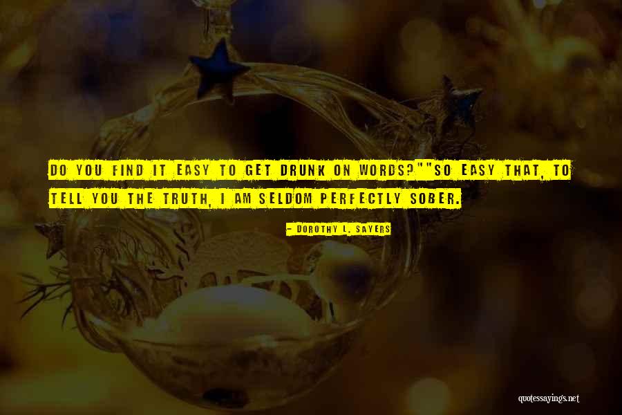Get Drunk Quotes By Dorothy L. Sayers Get Drunk Quotes By Dorothy L. Sayers
