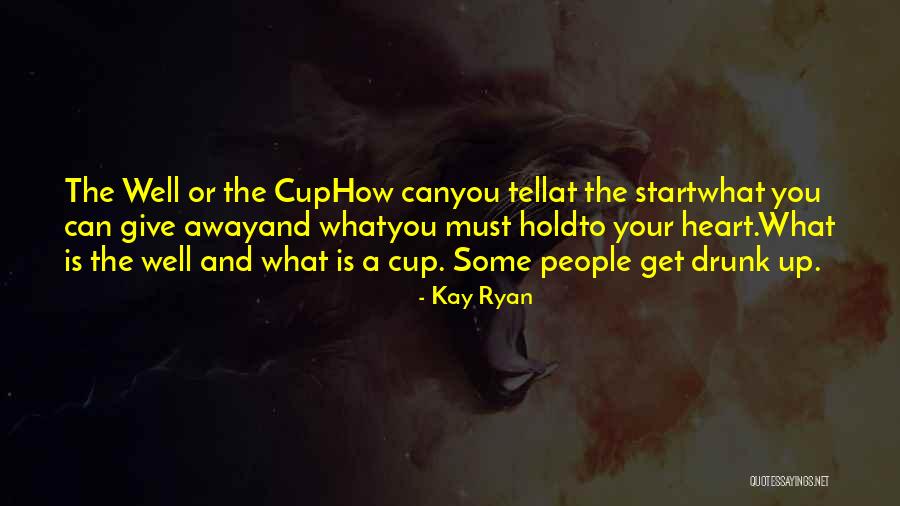 Get Drunk Quotes By Kay Ryan Get Drunk Quotes By Kay Ryan