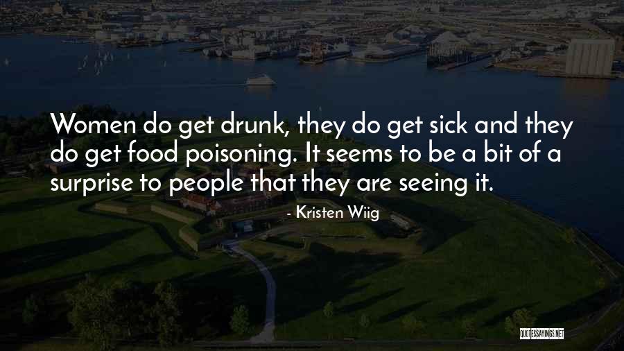 Get Drunk Quotes By Kristen Wiig Get Drunk Quotes By Kristen Wiig