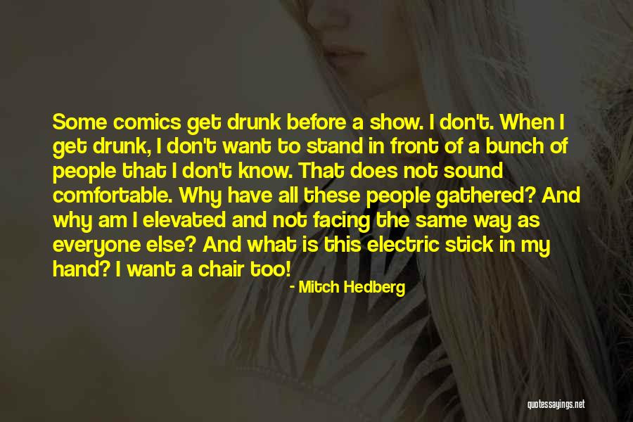 Get Drunk Quotes By Mitch Hedberg Get Drunk Quotes By Mitch Hedberg