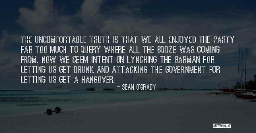 Get Drunk Quotes By Sean O'Grady Get Drunk Quotes By Sean O'Grady