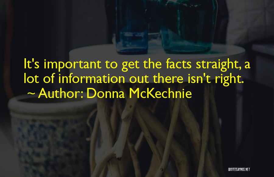 Get Facts Right Quotes By Donna McKechnie