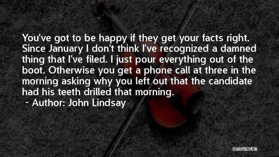 Get Facts Right Quotes By John Lindsay