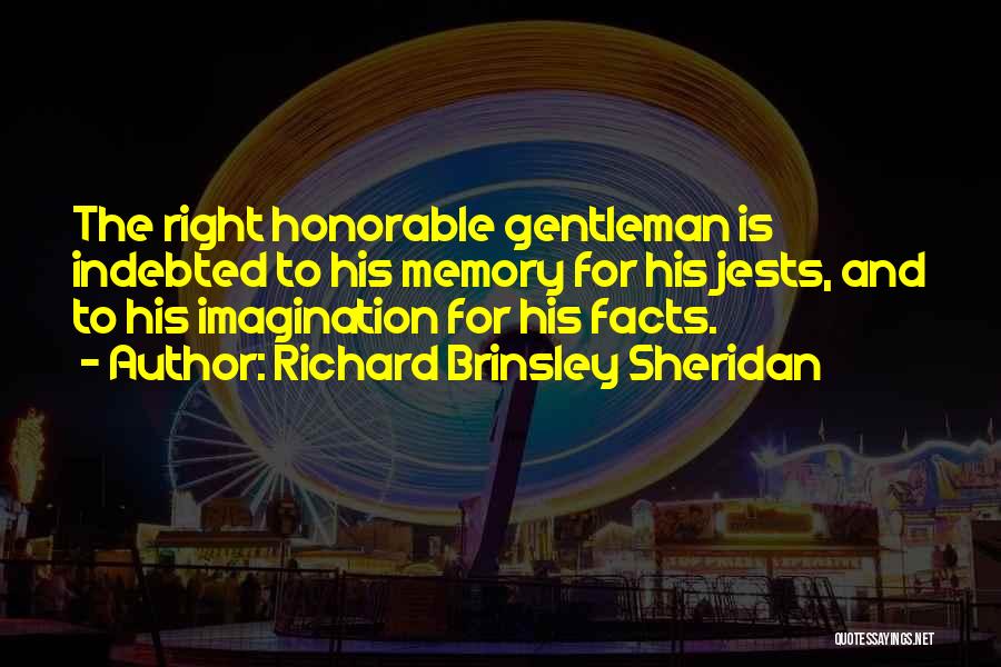 Get Facts Right Quotes By Richard Brinsley Sheridan