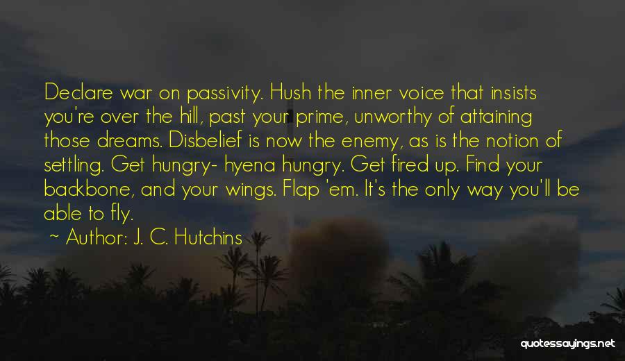 Get Fired Up Quotes By J. C. Hutchins