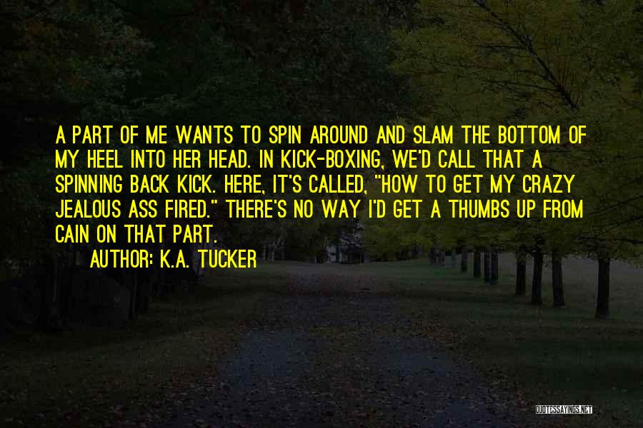 Get Fired Up Quotes By K.A. Tucker