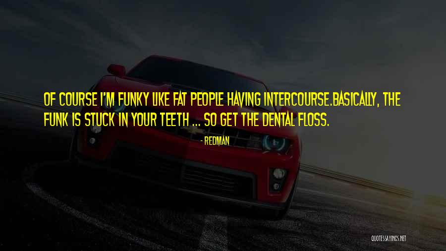 Get Funky Quotes By Redman Get Funky Quotes By Redman