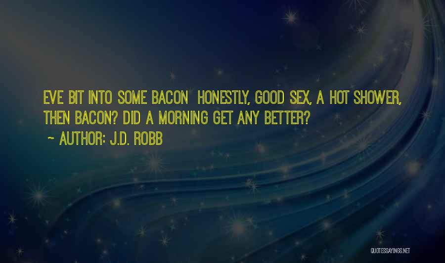 Get Good Morning Quotes By J.D. Robb